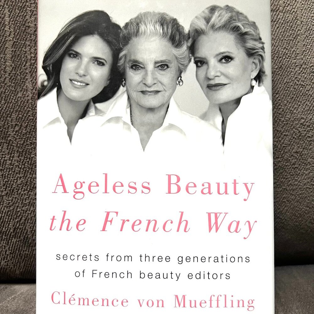 Ageless Beauty the French Way by Clemence von Mueffling